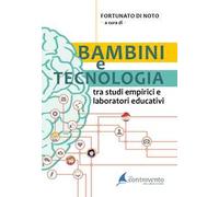 Bambini e tecnologia. Tra studi empirici e laboratori educativi