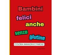 Bambini felici anche senza glutine: libro da colorare