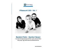Bambini felici - Genitori sereni: I concetti fondamentali di 8 libri sulla crescita felice dei propri figli dall’infanzia all’adolescenza