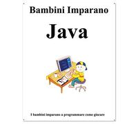 Bambini Imparano Java: I bambini imparano a programmare come giocare