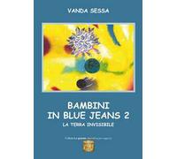 Bambini in blue-jeans. Vol. 2: terra invisibile, La.