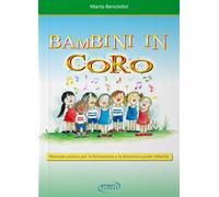 Bambini in coro. Manuale pratico per la formazione e la direzione corale infantile