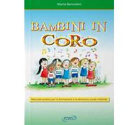 Bambini in coro. Manuale pratico per la formazione e la direzione corale infantile