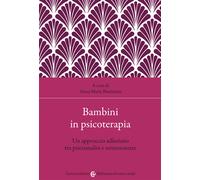 Bambini in psicoterapia. Un approccio adleriano tra psicoanalisi e neurosc...