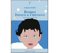 Bambini indaco & cristallo - Fenn Celia