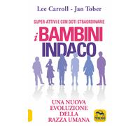 Libri Lee Carroll / Jan Tober - I Bambini Indaco. Una Nuova Evoluzione Della Raz