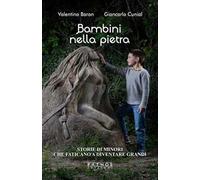 Bambini nella pietra. Storie di minori che faticano a diventare grandi