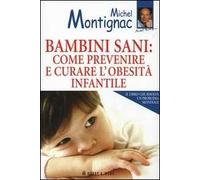 Bambini sani: come prevenire e curare l'obesità infantile