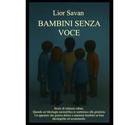 Bambini Senza Voce: Storie di infanzie rubate: 2