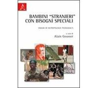 Bambini «stranieri» con bisogni speciali. Saggio di antropologia pedagogica