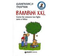 Bambini XXL. Come far crescere tuo figlio sano e felice