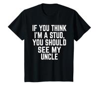 Bambino Divertente Maglietta per Bambini con Scritta If You Think I'm A Stud,See My Uncle Maglietta
