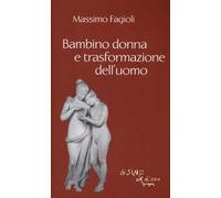 Bambino donna e trasformazione dell'uomo