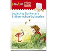 bambinoLÜK. Logisches Denken mit Erdbeerinchen. 4/5/6 Jahre: Vorschule: Logisches Denken mit Erdbeerinchen Erdbeerfee