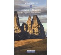 Bambole di pietra. La leggenda delle Dolomiti