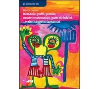 Bambole, puffi, pistole, mostri matematici, patti di fedeltà... e altri soggetti fantastici