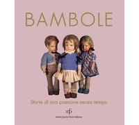 Bambole. Storie di una passione senza tempo