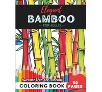 Bamboo Coloring Book for Adults: 50 pages of tranquil bamboo patterns to soothe your mind