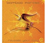 BAMBOO FOREST - RELEASE YOUR MIND