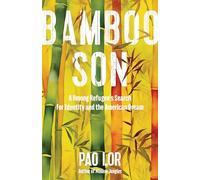 Bamboo Son: A Hmong Refugee’s Search for Identity and the American Dream