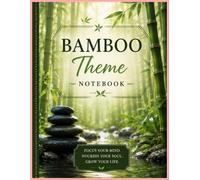 Bamboo Theme Notebook: A Zen-Inspired Journal for Writing, Notes, Reflection & Mindfulness: Elegant Bamboo Forest Notebook for Journaling, School, Work, Meditation, Daily Writing & Personal Notes