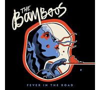 Bamboos - Fever In The Road