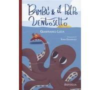 Bambù e il polpo ventosetto. Ediz. a colori