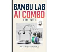 Bambu Lab AI Combo User Guide: A Simple Step-by-Step Setup, AI Features, AMS Mastery, and Perfect 3D Printing