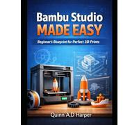Bambu Studio Mastery Guide: Beginner’s Blueprint for Perfect 3D Prints