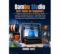 Bambu Studio User Guide for Beginners