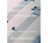 Bámbula Bomba Puertorriqueña: Compendio de ritmos y cantos