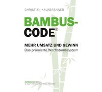 BAMBUS-CODE: Edition Österreich - Mehr Umsatz und Gewinn mit dem prämierten Wachstumssystem