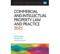 Commercial and Intellectual Property Law and Practice 2025: Legal Practice Course Guides (LPC)