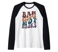 Ban BIGOTS Non Libri Stop Censura Lettura Reader Meme Maglia con Maniche Raglan