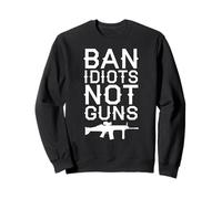 Ban Idiots Not Guns Dichiarazione Politica Secondo emendamento Felpa