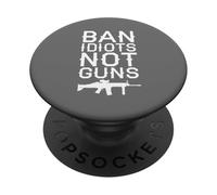Ban Idiots Not Guns Dichiarazione politica Secondo emendamento PopSockets PopGrip Adesivo