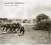 Lucian Ban Lucian Ban/Mat Maneri: Transylvanian Dance (CD) Album