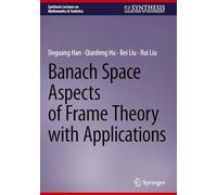 Banach Space Aspects of Frame Theory With Applications