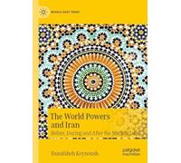 Banafsheh Keynoush The World Powers and Iran (Copertina rigida)