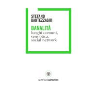 Libri Stefano Bartezzaghi - Banalita. Luoghi Comuni, Semiotica, Social Network