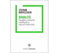 Banalità. Luoghi comuni, semiotica, social network