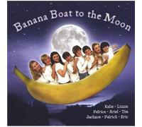 Banana Boat Kids - Banana Boat To The Moon