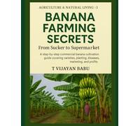 Banana Farming Secrets: From Sucker to Supermarket