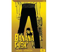 Banana Fish, Vol. 6 : Volume 6