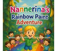 Banana Patch Kids: Nannerina’s Rainbow Paint Adventure