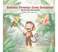 Banana Promise Gone Bananas! Activity Book: A Fun-Filled Activity Book for Kids Ages 6-8 with Coloring Pages, Puzzles, and Banana Facts
