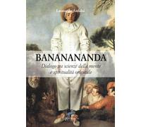 Bananananda: Dialogo tra scienze della mente e spiritualità orientale [Paperback