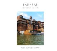 Banaras: The city of life and death