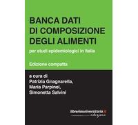 Banca dati di composizione degli alimenti. Per studi epidemiologici in Italia
