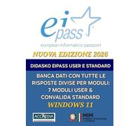 BANCA DATI PER EIPASS 7 MODULI USER & CONVALIDA STANDARD, WINDOWS 11 ANNO 2025